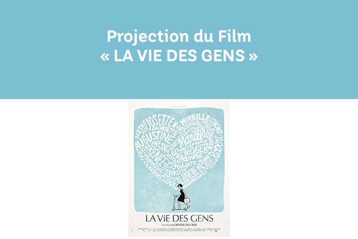 Projection du Film La vie des Gens